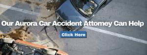 Contact our Aurora car accident lawyer for help